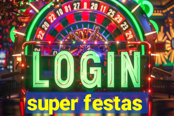 super festas