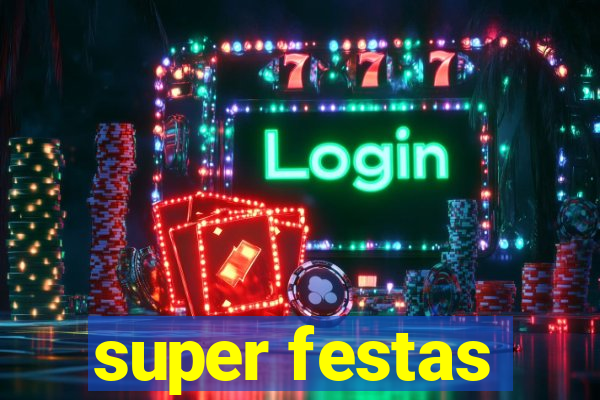 super festas