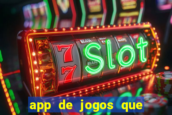 app de jogos que dao dinheiro