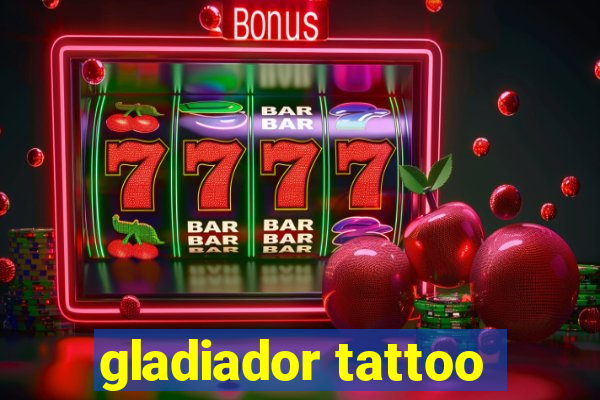 gladiador tattoo