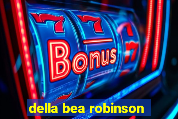 della bea robinson