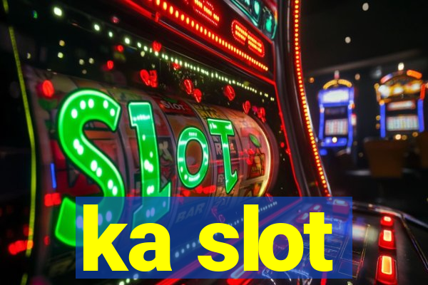 ka slot