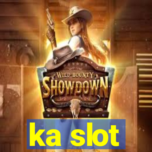 ka slot