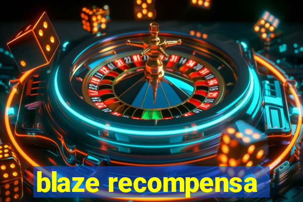 blaze recompensa