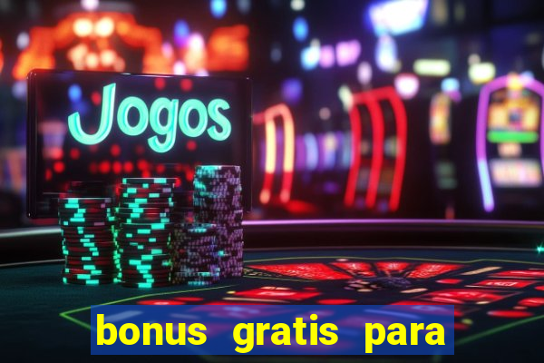 bonus gratis para jogar fortune tiger