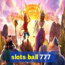 slots ball 777