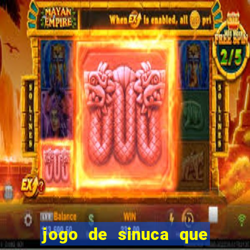 jogo de sinuca que dá dinheiro