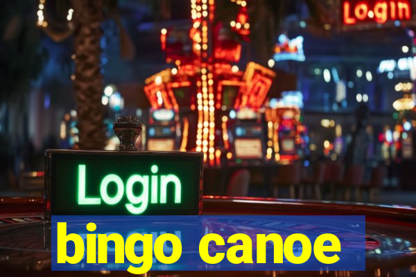 bingo canoe