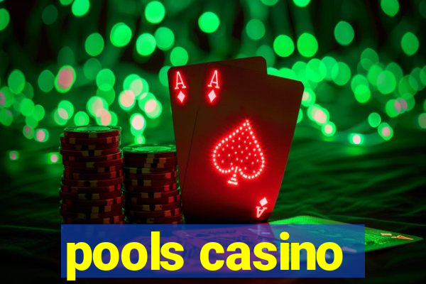 pools casino