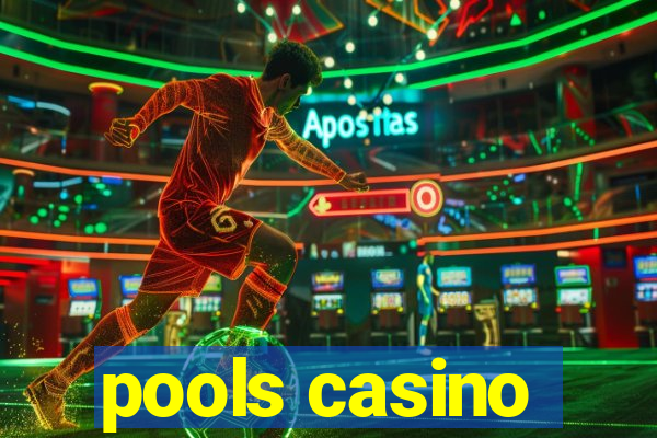 pools casino