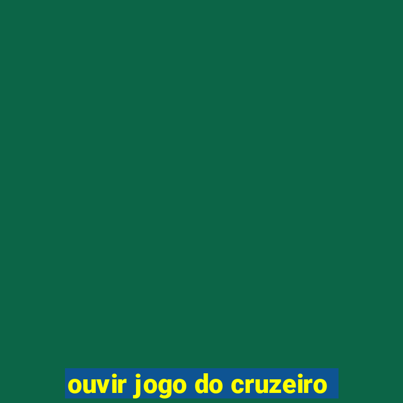 ouvir jogo do cruzeiro