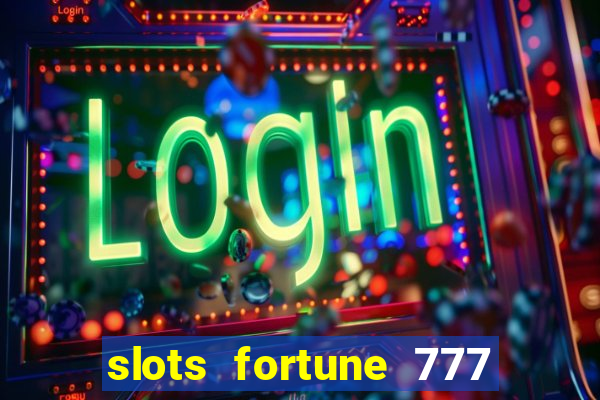 slots fortune 777 vegas casino