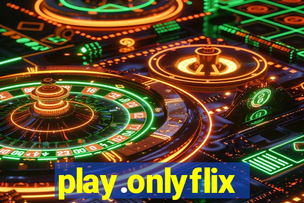 play.onlyflix