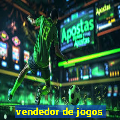 vendedor de jogos