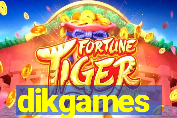 dikgames