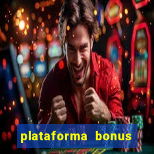 plataforma bonus sem deposito