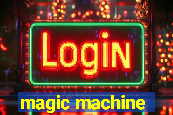 magic machine