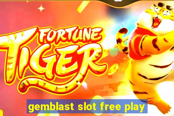 gemblast slot free play