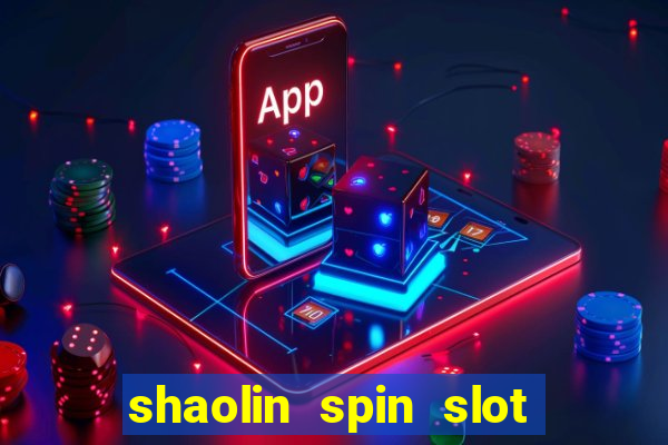 shaolin spin slot free play