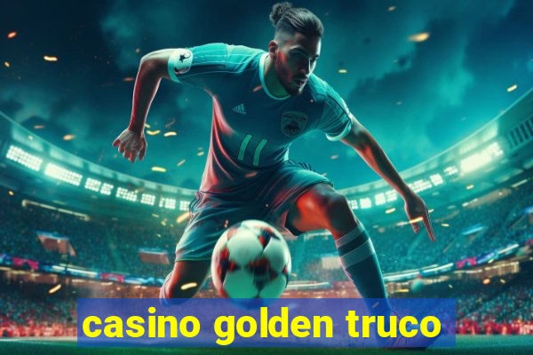 casino golden truco