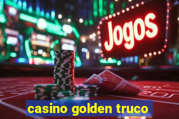 casino golden truco