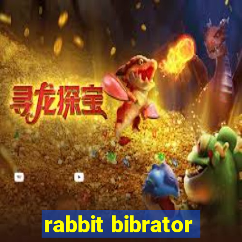 rabbit bibrator