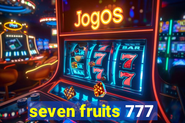 seven fruits 777