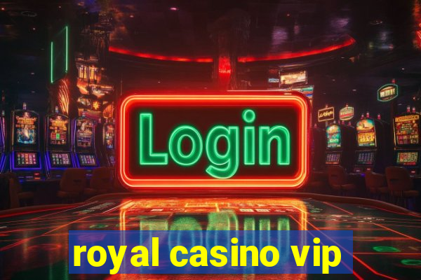 royal casino vip