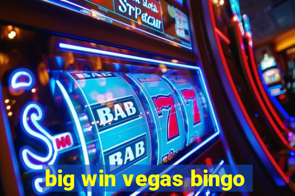 big win vegas bingo