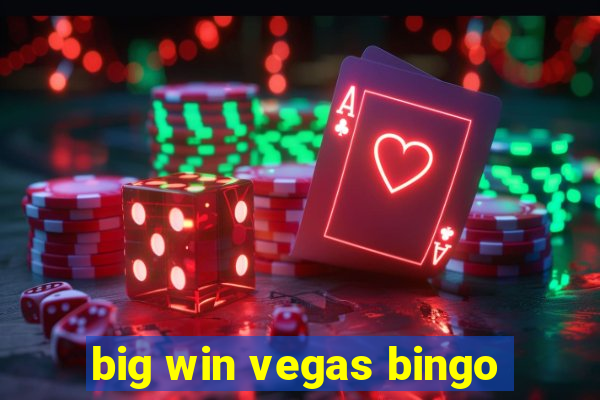 big win vegas bingo