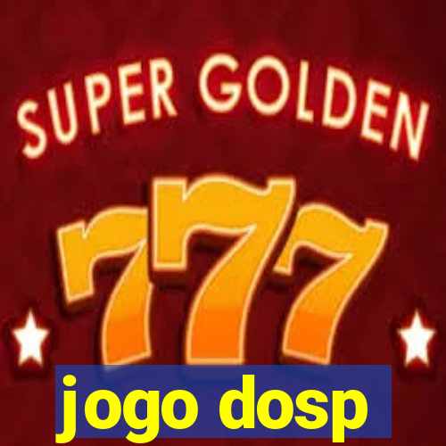 jogo dosp