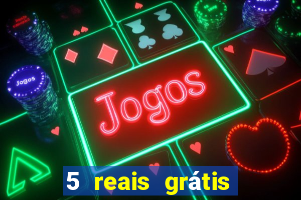 5 reais grátis para apostar cassino