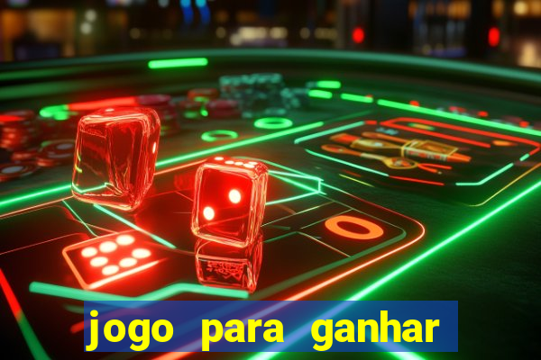 jogo para ganhar dinheiro sem deposito