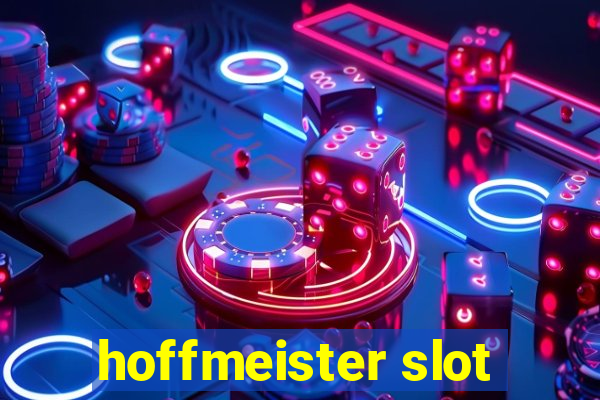 hoffmeister slot