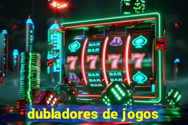 dubladores de jogos