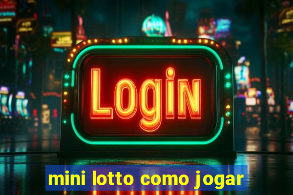 mini lotto como jogar