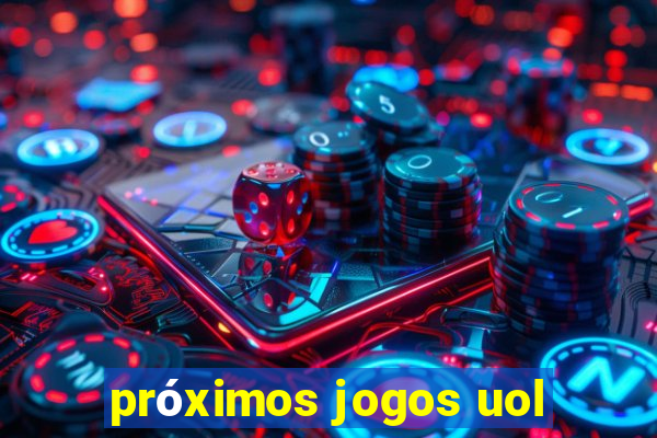 próximos jogos uol