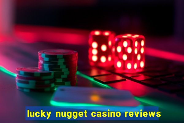 lucky nugget casino reviews