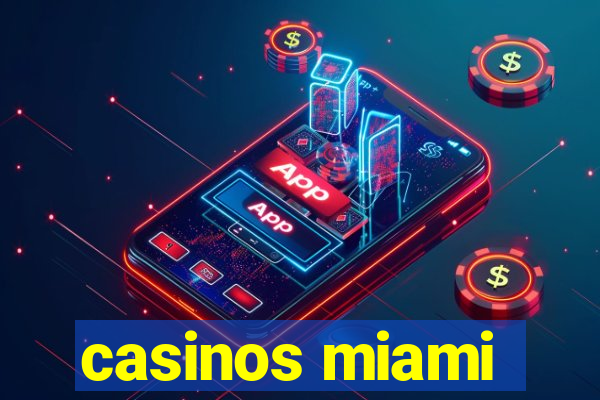 casinos miami