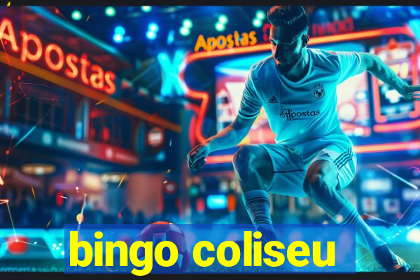 bingo coliseu