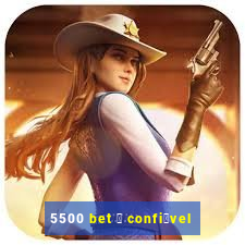 5500 bet 茅 confi谩vel