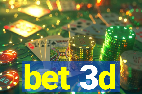 bet 3d