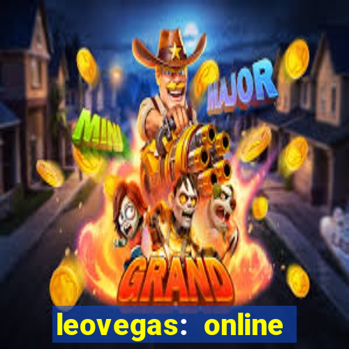 leovegas: online casino games