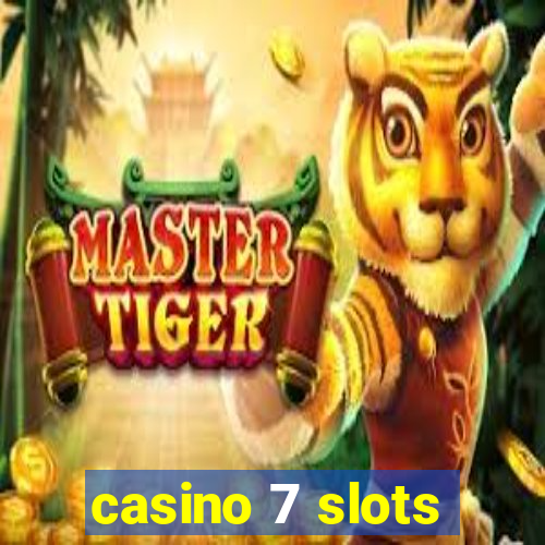 casino 7 slots