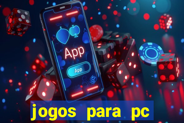 jogos para pc download grátis completo offline