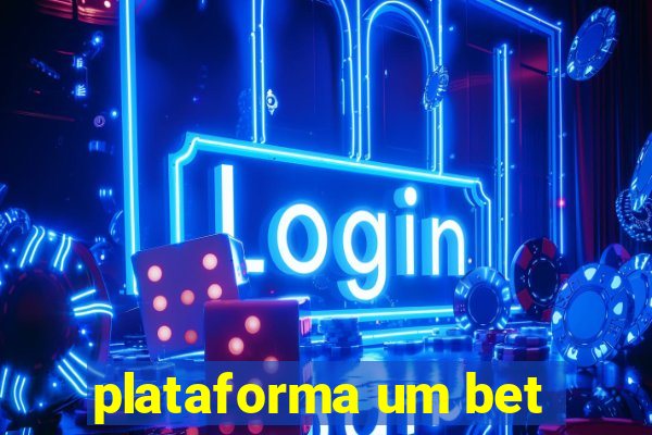 plataforma um bet