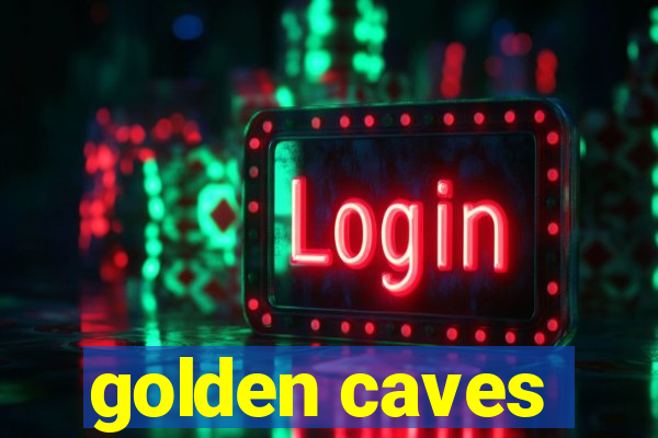 golden caves