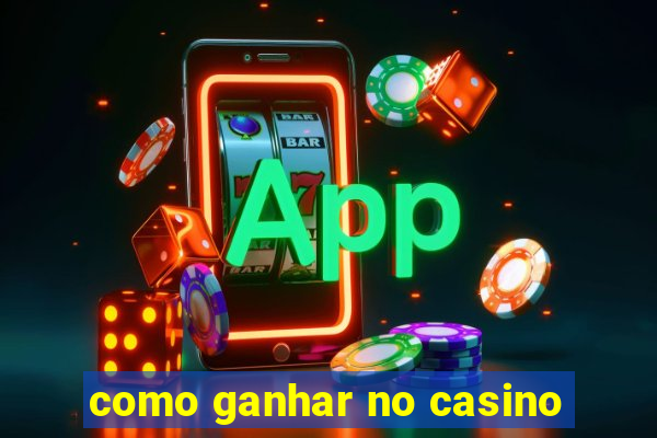 como ganhar no casino