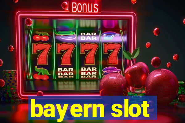 bayern slot