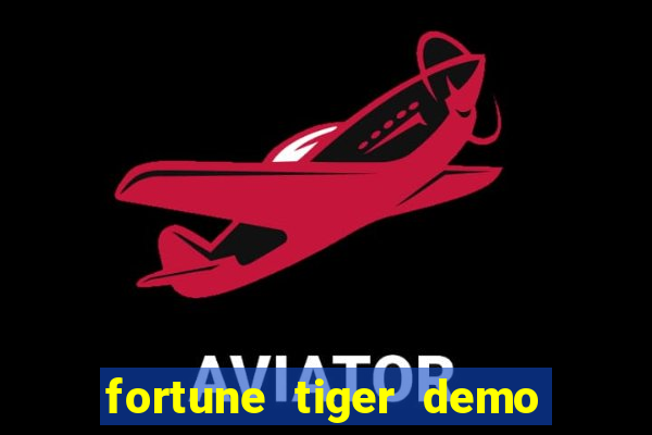 fortune tiger demo bet maxima